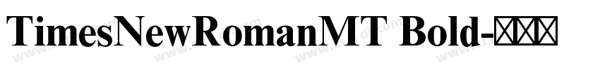 TimesNewRomanMT Bold字体转换